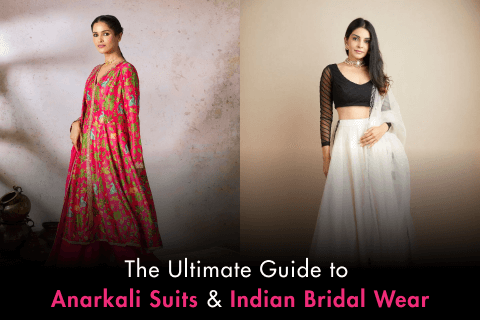 The Ultimate Guide to Anarkali Suits and Indian Bridal Wear